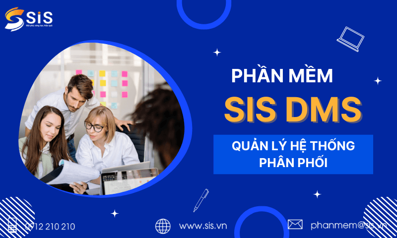 Phần mềm quản lý hệ thống phân phối - SIS DMS